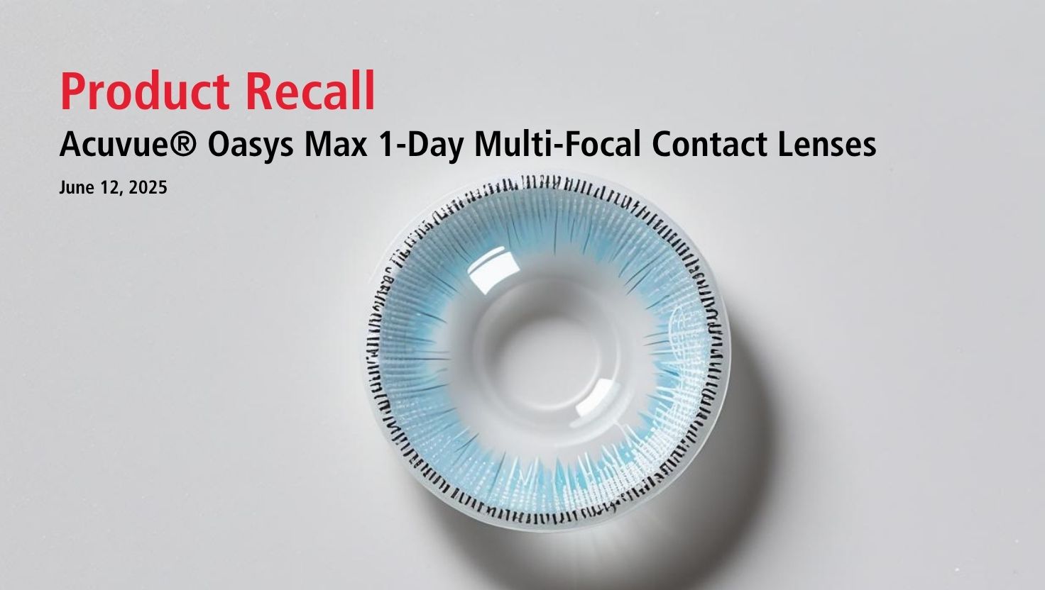 Product Recall - Acuvue® Oasys Max 1-Day Multi-Focal Contact Lenses